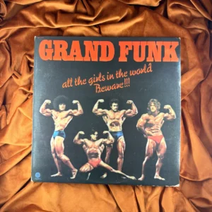 GRAND FUNK - ALL GIRLS IN THE WORLD BEWARE (1974) [US]