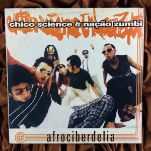 Chico Science e Nação Zumbi - Afrociberdelia (1996) Original