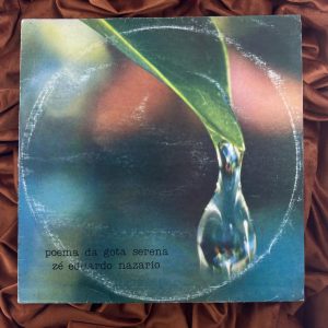 Zé Eduardo Nazário - Poema da gota serena (1983) Original