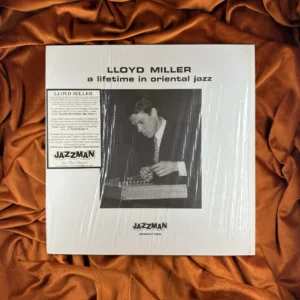 LLOYD MILLER - A LIFETIME IN ORIENTAL JAZZ [JAZZMAN]