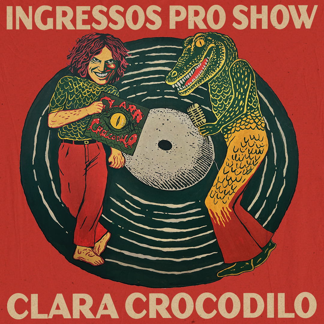 Ingresso Show Clara Crocodilo – 14/12 (2º lote)