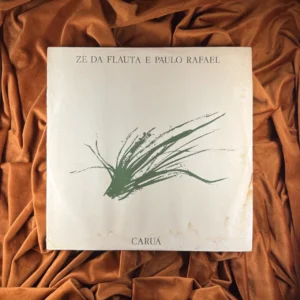 ZÉ DA FLAUTA E PAULO RAFAEL - CARUÁ (1980) [ORIGINAL]